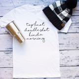 Top Knot Double Shot kinda Morning tee shirt bella canvas busy mom top