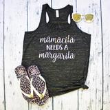 Tank Top - Mamacita Needs a Margarita