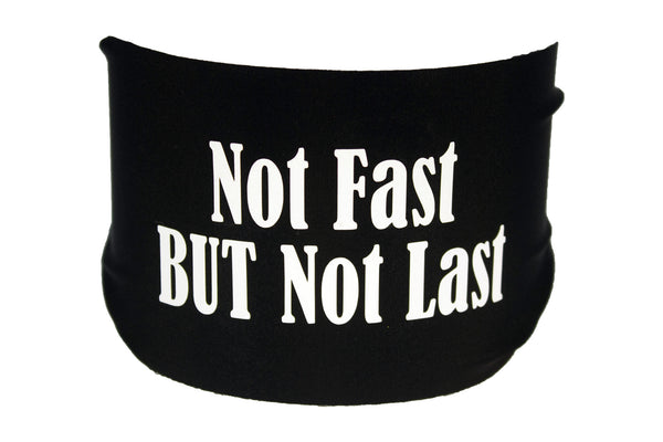 Sayings - Not Fast BUT Not Last